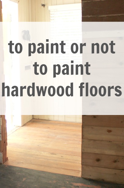 do we want painted hardwood floors