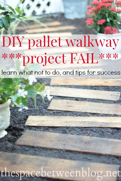 DIY pallet walkway, a project fail with tips to make your project a success from thespacebetweenblog.netDIY pallet walkway, a project fail with tips to make your project a success from thespacebetweenblog.net